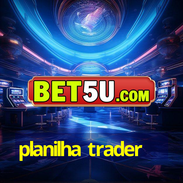 planilha trader